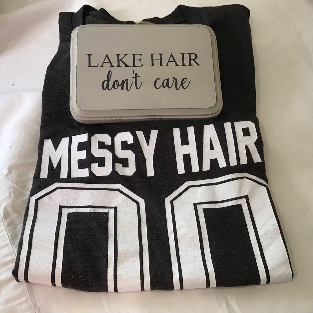 Messy Hair Don't Care & Lake Hair Don't Care sign